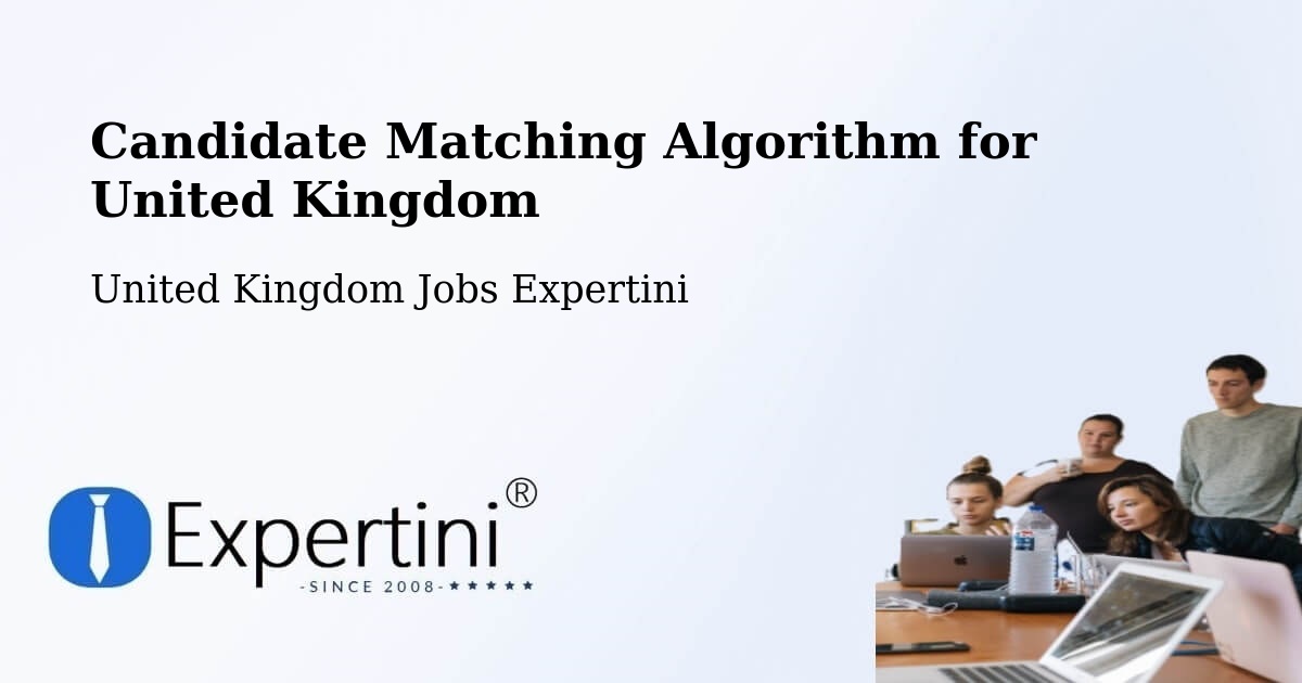 Candidate Matching Algorithm Overview – Seaham - United Kingdom Jobs Expertini